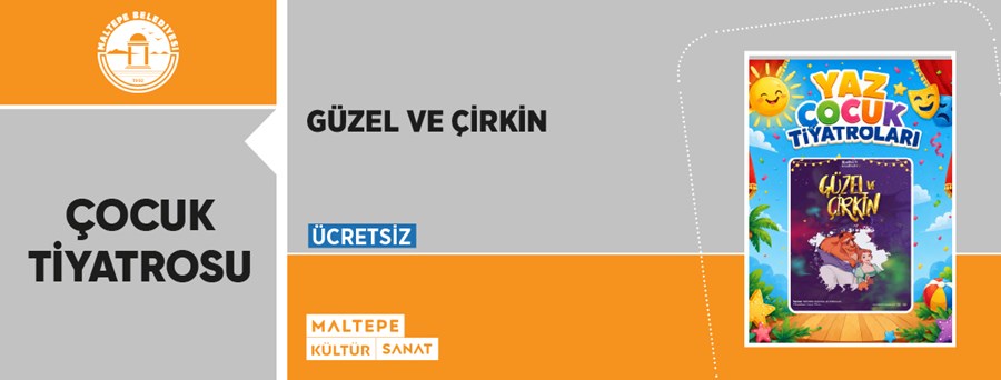 Güzel ve Çirkin Yaz Çocuk Tiyatroları