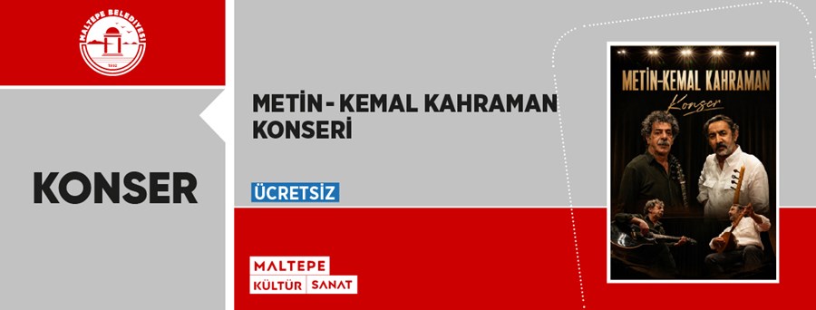 Metin- Kemal Kahraman Konseri 6 Mayıs 