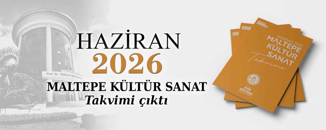 Haziran 2026 Maltepe Kültür Sanat Takvimi Çıktı