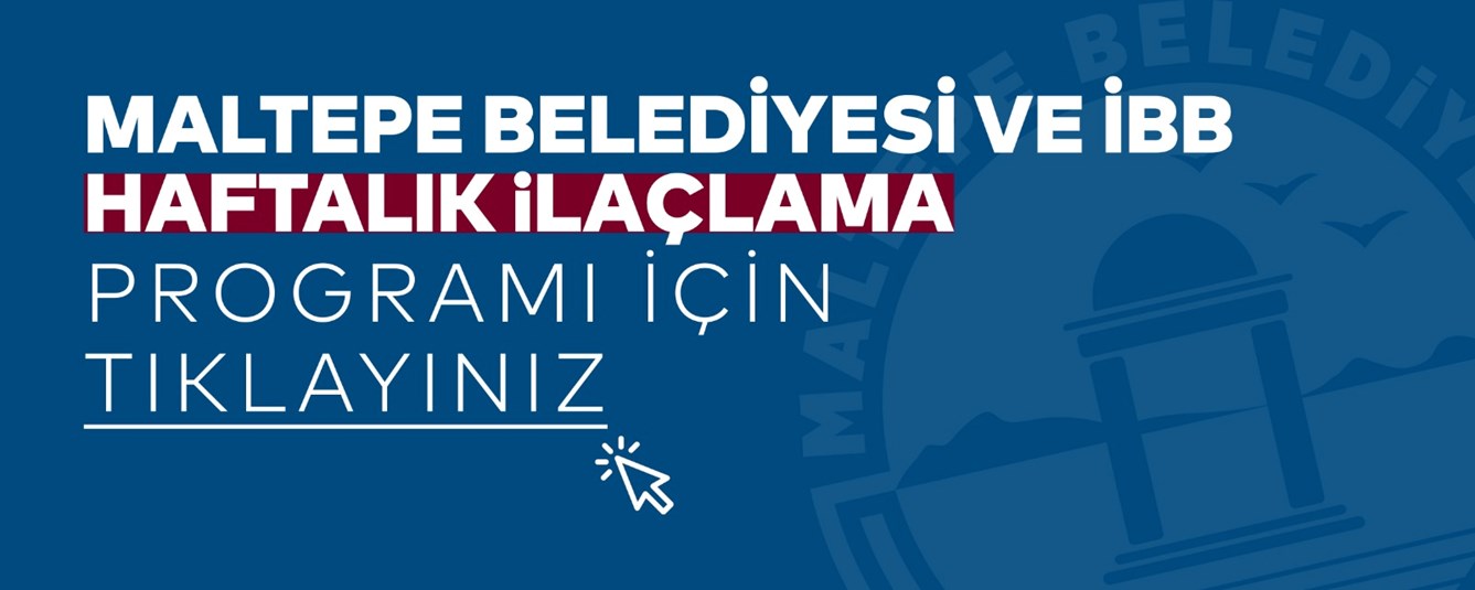 Maltepe Belediyesi ve İBB Haftalık İlaçlama Programı  