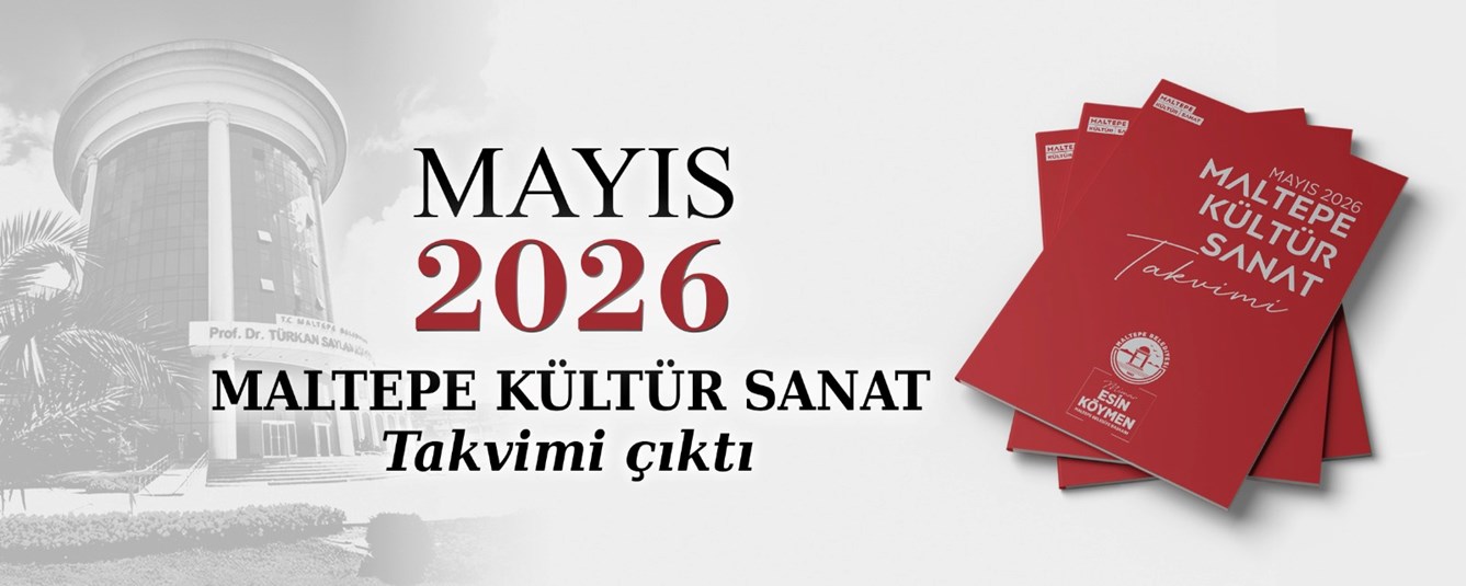 Mayıs 2026 Maltepe Kültür Sanat Takvimi Çıktı