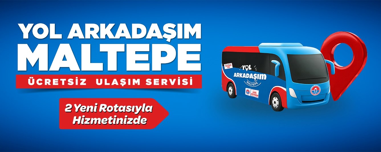 Yol Arkadaşım Maltepe 2 Yeni Rotasıyla Hizmetinizde 